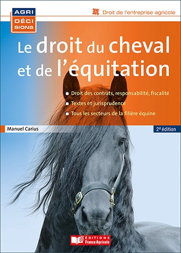 Le droit du cheval et de l'quitation - Editions France Agricole